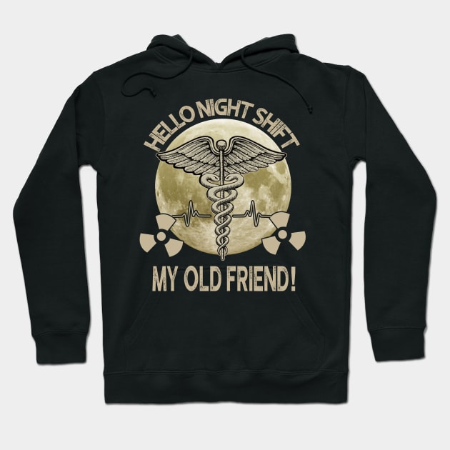 Hello Night Shift My Old Friend Radiologist Hoodie by EduardjoxgJoxgkozlov